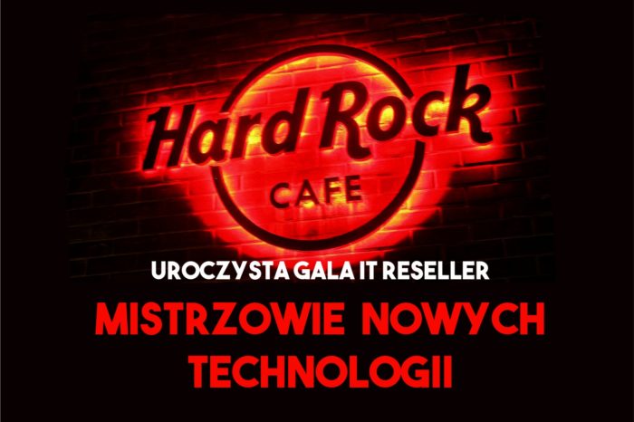 Uroczysta Gala IT RESELLER - MISTRZOWIE NOWYCH TECHNOLOGII (Hard Rock Cafe - Warszawa) 18.05.2017