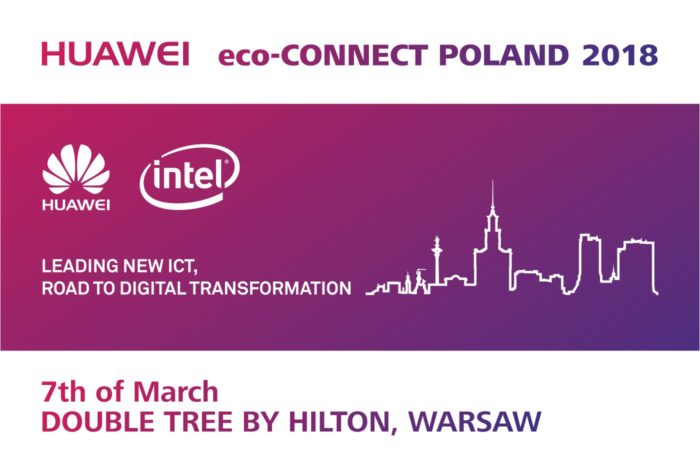 HUAWEI eco-Connect Poland 2018 ”Leading New ICT, the Road to Digital Transformation” - okazją do poznania najnowszych trendów branży ICT