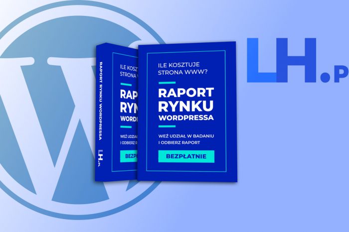 Raport LH.pl "Analiza rynku twórców stron na WordPressie" - Ile kosztuje przygotowanie strony www? Na co zwracają uwagę zlecający, a co jest ważne dla twórców?