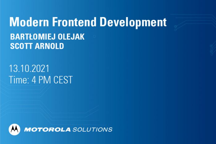 Poznaj nowoczesne aspekty tworzenia stron internetowych w trakcie Tech MeetUp "Modern Frontend development", na który zaprasza Motorola Solutions.
