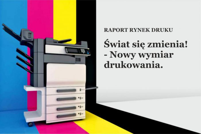RAPORT RYNEK DRUKU cz. 2/5 – Świat się zmienia! Nowy wymiar drukowania.